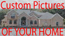 Custom Home Pictures